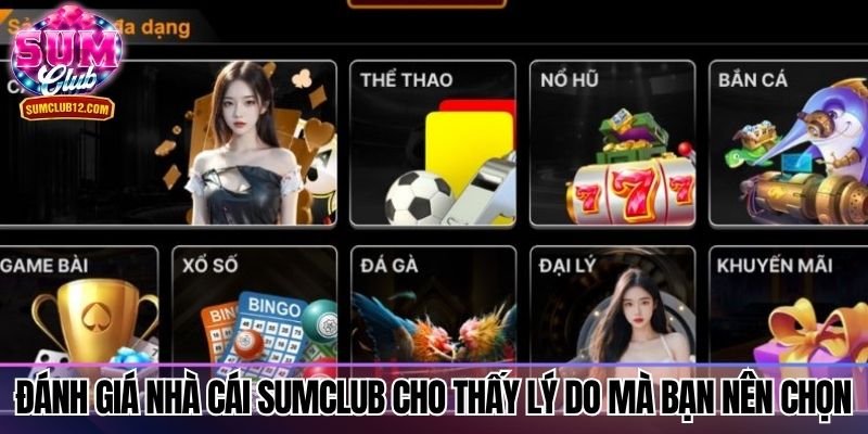 Đánh giá nhà cái sumclub cho thấy lý do mà bạn nên chọn