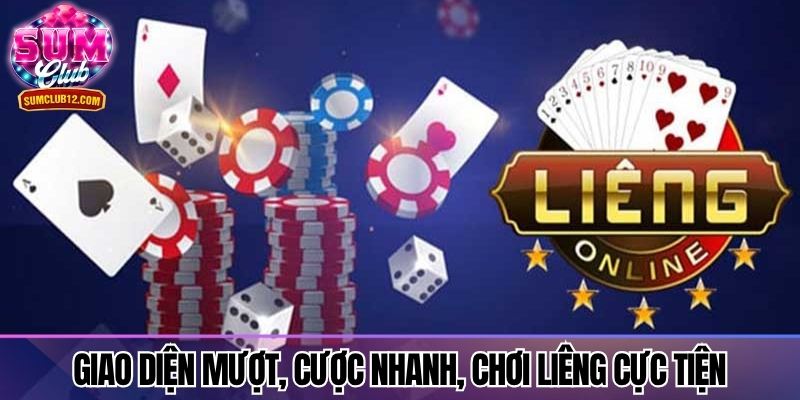 Giao diện mượt, cược nhanh, chơi Liêng Sumclub cực tiện