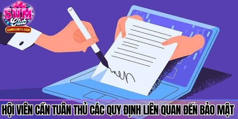 Hội viên cần tuân thủ các quy định liên quan đến bảo mật