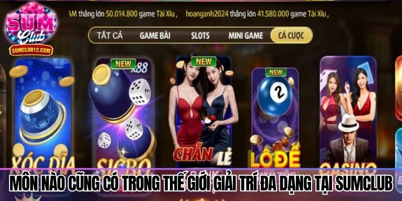 Môn nào cũng có trong thế giới giải trí đa dạng tại sumclub