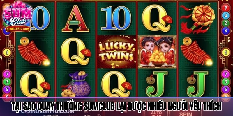 Tại sao quay thưởng Sumclub lại được nhiều người yêu thích