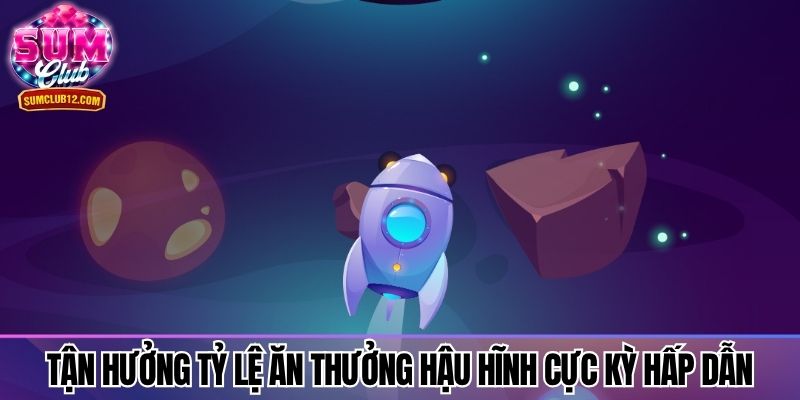 Tận hưởng tỷ lệ ăn thưởng hậu hĩnh cực kỳ hấp dẫn