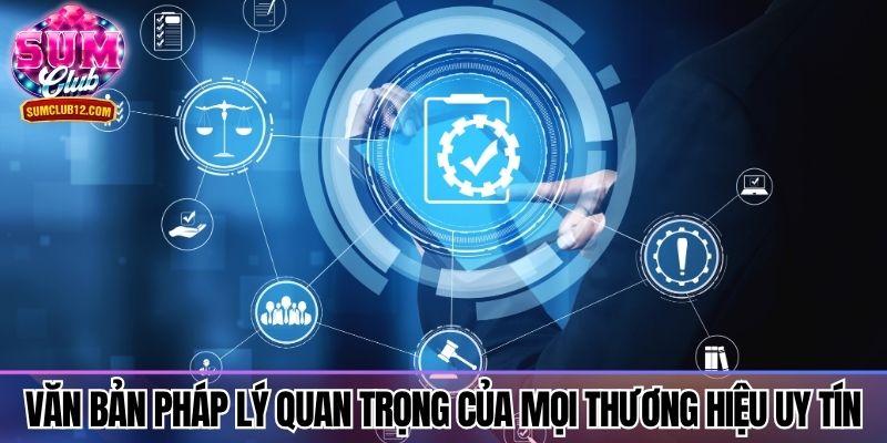 Văn bản pháp lý quan trọng của mọi thương hiệu uy tín